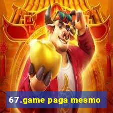 67.game paga mesmo